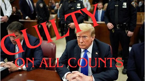 Jury Finds Trump Guilty On ALL CHARGES - Darkest Day In Our History