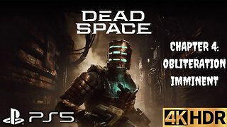 Dead Space Remake Gameplay Walkthrough | Chapter 4 Obliteration Imminent PS5 4K No Commentary Gaming