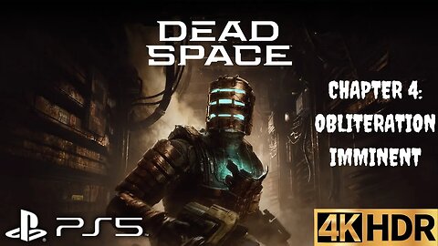 Dead Space Remake Gameplay Walkthrough | Chapter 4 Obliteration Imminent PS5 4K No Commentary Gaming