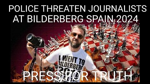 Bilderberg Spain 2024 Day 2. NWO Police Thugs Threaten Journalists - Drive Them Away in Fear