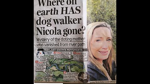 The disappearance of NICOLA BULLEY Dowsing Detective Case 24 14' Feb 11 2023