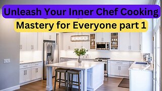 Unleash Your Inner Chef Cooking Mastery for Everyone part 1 #cooking