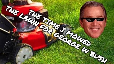 Sunday Night Stories Episode 2 The Time I Mowed the Lawn for President Bush
