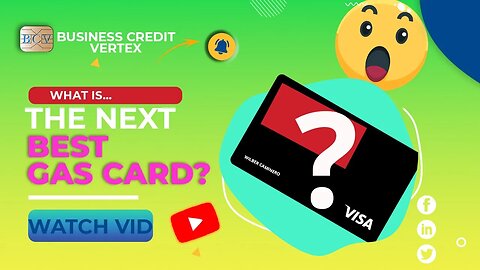 The Next Best Gas Card For 2023 | Business Credit Vertex | Gas Card Benefits