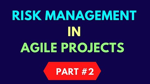 Part #2 | Risk Management in Agile | How to control Risk in agile projects? | Agile Risk Management