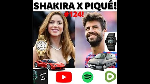 #124 SHAKIRA X PIQUÉ!