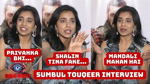 Bigg Boss 16 Sumbul Touqeer Interview