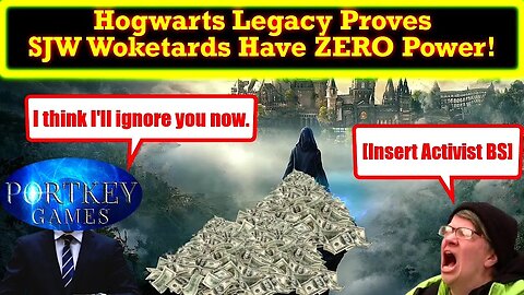 Hogwarts Legacy Proves Without a Shadow of a Doubt That The Woke Brigade Have NO POWER At All!