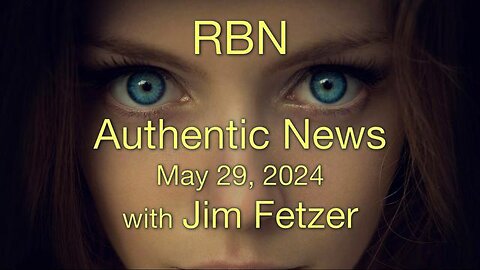 RBN Authentic News (29 May 2024)