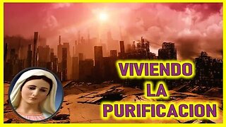 YA ESTAN VIVIENDO LA GRAN PURIFICACION - MENSAJE DE MARIA SANTISIMA A LUZ DE MARIA