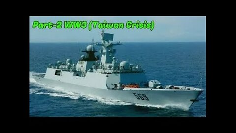 World War 3 Movie Part-2/5 (The Taiwan Crisis and a few more)