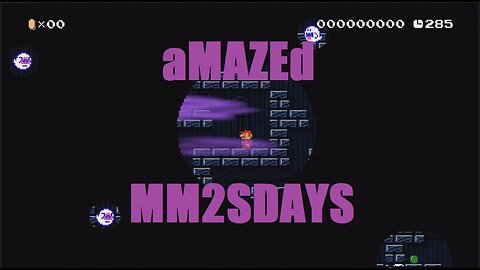 aMAZEd MM2SDAYS 44