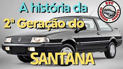 A história da Segunda geração do Santana