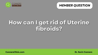 How can I get rid of Uterine fibroids?