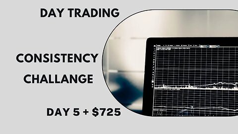 DAY TRADER CONSISTENCY CHALLANGE - DAY 5