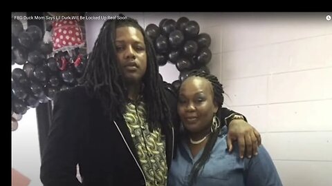 fbg duck mom says lil durk will be locked up soon