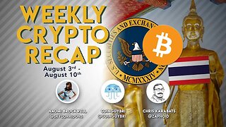 Weekly Crypto Recap, August 3 - 10