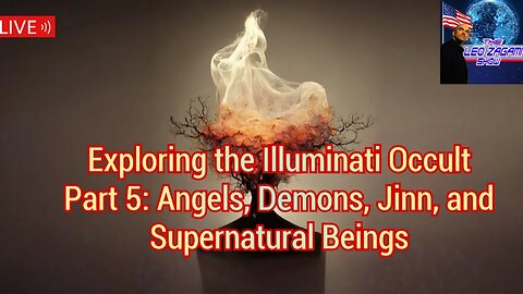 Exploring the Illuminati Occult Part 5: Angels, Demons, Jinn and Supernatural Beings