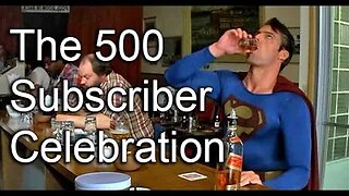 The 500 Subscriber Celebration Clip Show