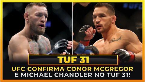 UFC CONFIRMA CONOR MCGREGOR VS MICHAEL CHANDLER NO TUF!