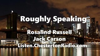 Roughly Speaking - Rosalind Russell - Jack Carson - Lux Radio Theater