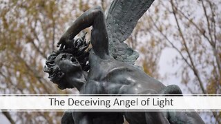 Sunday AM Service: The Deceiving Angel of Light