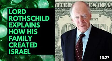 Lord Jacob Rothschild Explains How His Family Created Israel