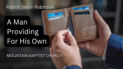 "A Man Providing For His Own" | Pastor Jason Robinson