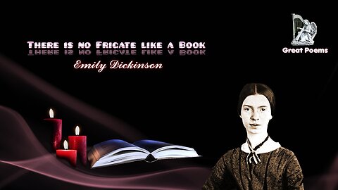 Emily Dickinson - There is no Frigate like a Book, read by Karen Golden