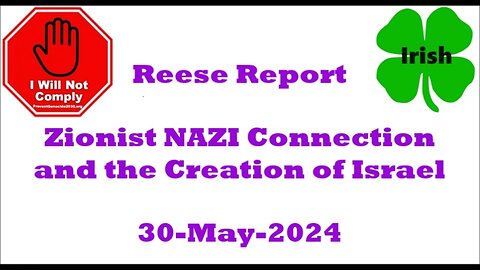 Zionist NAZI Connection and the Creation of Israel 30-May-2024