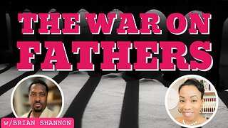 The War on Fathers: Missing Pillars of the American Family