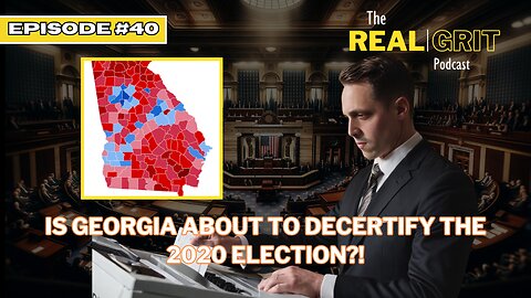 Episode 40: Is Georgia About to Decertify the 2020 Election?