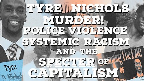 TYRE NICHOLS MURDER! Police Violence, Systemic Racism, and the Specter of Capitalism! | T.O.L.