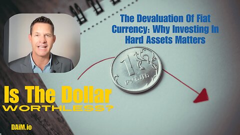 How the Dollar's Devaluation Impacts You and Why Bitcoin Matters