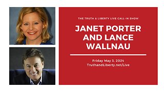 The Truth & Liberty Live Call-In Show with Janet Porter and Lance Wallnau