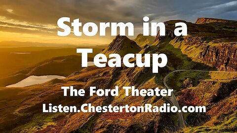 Storm in a Teacup - The Ford Theater