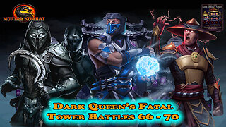 MK Mobile. Dark Queen's Fatal Tower Battles 66 - 70