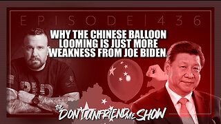 The Chinese balloon looming is just more weakness from the Biden Administration. | 03FEB23