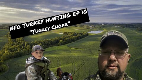 NFO TURKEY HUNTING EP 10 “Turkey Choke”