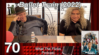 WTF 70 “Bullet Train” (2022)