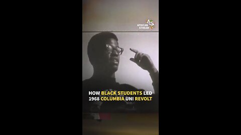 HOW BLACK STUDENTS LED 1968 COLUMBIA UNI REVOLT