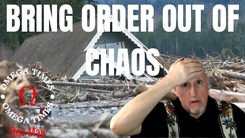 Bringing Order Out Of The Chaos In Your Life