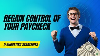 5 Budgeting Strategies for Your Paycheck