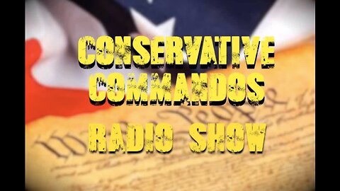 Conservative Commandos Radio Show - TV - Feb. 8, 2023