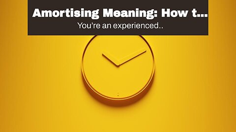 Amortising Meaning: How to Allocate and Invest Your Time and Savings
