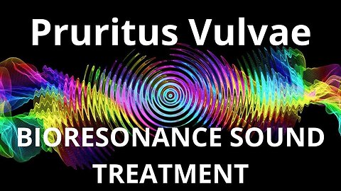Pruritus Vulvae_Sound therapy session_Sounds of nature