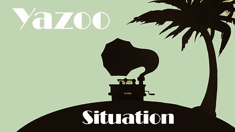 SITUATION / YAZOO