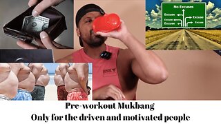 Pre-workout Mukbang Only for the driven and motivated people