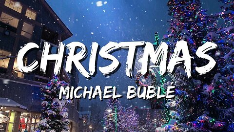 Michael Bublé - It's Beginning To Look A Lot Like Christmas (Lyrics)