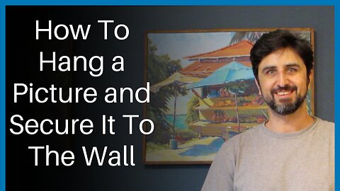 How To Hang A Picture On The Wall | 2 Methods to Hang Pictures, One Won't Come Loose